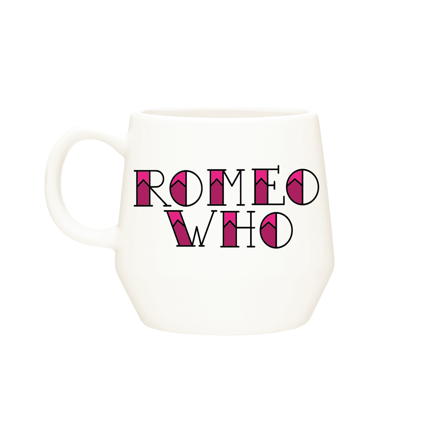 & JULIET Romeo Who Mug