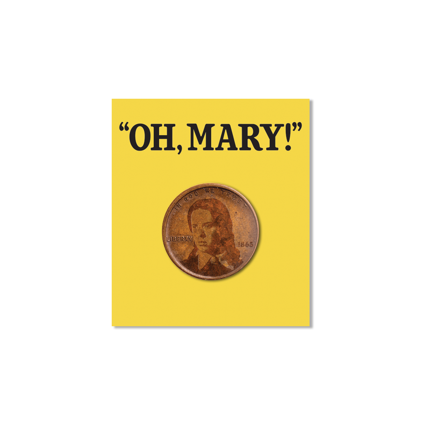 OH MARY! PENNY PIN